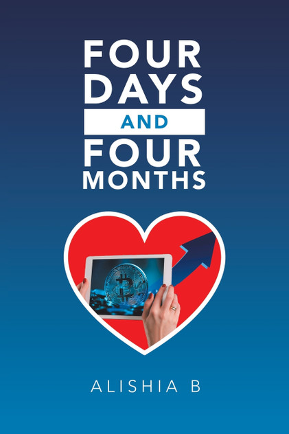 Four Days and Four Months Four Days and Four Months