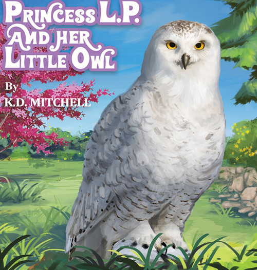 PRINCESS L.P. AND HER LITTLE OWL PRINCESS L.P. AND HER LITTLE OWL