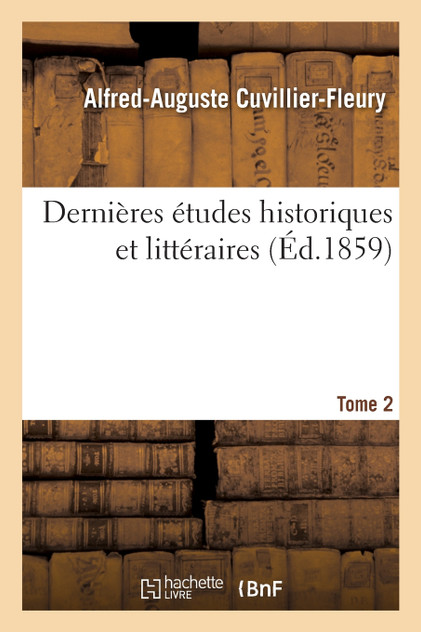 Dernières études historiques et littéraires. Tome 2 Dernières études historiques et littéraires. Tome 2