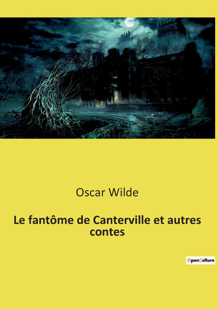 Le fantôme de Canterville et autres contes Le fantôme de Canterville et autres contes