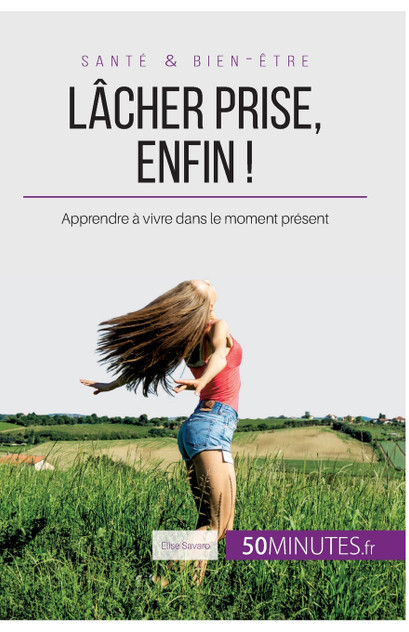 Lâcher prise, enfin ! Lâcher prise, enfin !