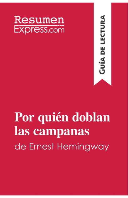 Por quién doblan las campanas de Ernest Hemingway (Guía de lectura) Por quién doblan las campanas de Ernest Hemingway (Guía de lectura)