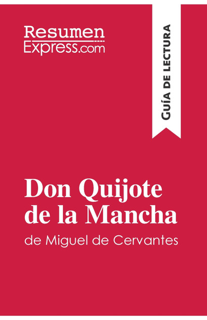 Don Quijote de la Mancha de Miguel de Cervantes (Guía de lectura) Don Quijote de la Mancha de Miguel de Cervantes (Guía de lectura)