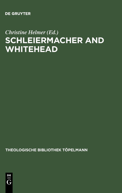 Schleiermacher and Whitehead Schleiermacher and Whitehead