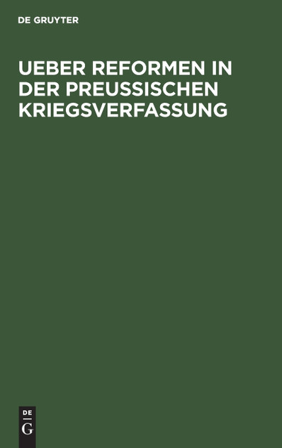 Ueber Reformen in der preußischen Kriegsverfassung Ueber Reformen in der preußischen Kriegsverfassung