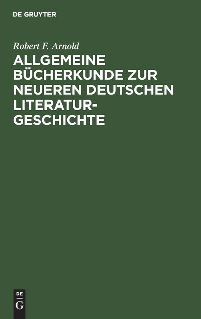 Allgemeine Bücherkunde zur neueren deutschen Literaturgeschichte Allgemeine Bücherkunde zur neueren deutschen Literaturgeschichte