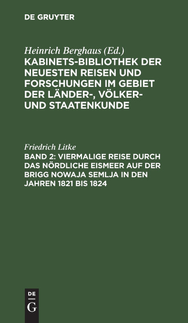 Viermalige Reise durch das nördliche Eismeer auf der Brigg Nowaja Semlja in den Jahren 1821 bis 1824 Viermalige Reise durch das nördliche Eismeer auf der Brigg Nowaja Semlja in den Jahren 1821 bis 1824