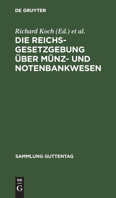 Die Reichsgesetzgebung über Münz- und Notenbankwesen Die Reichsgesetzgebung über Münz- und Notenbankwesen