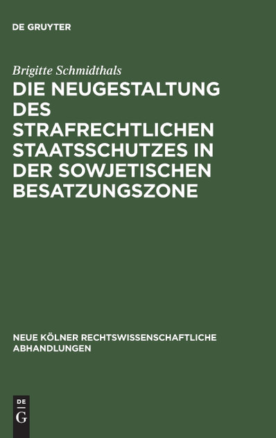 Die Neugestaltung des strafrechtlichen Staatsschutzes in der Sowjetischen Besatzungszone