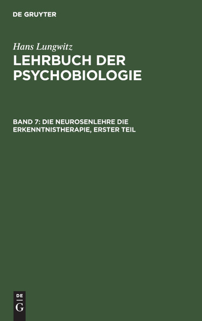 Die Neurosenlehre die Erkenntnistherapie, Erster Teil Die Neurosenlehre die Erkenntnistherapie, Erster Teil