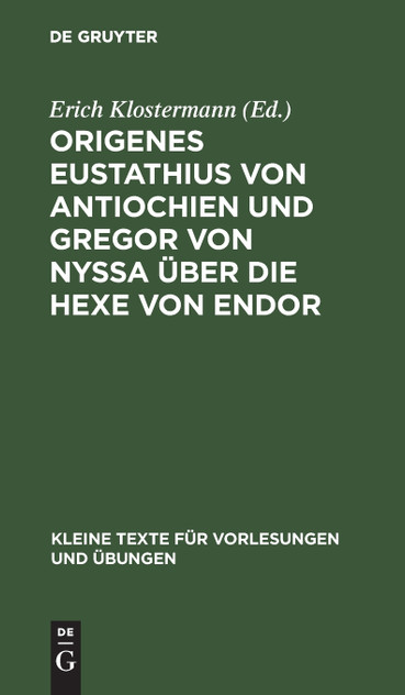 Origenes Eustathius von Antiochien und Gregor von Nyssa über die Hexe von Endor Origenes Eustathius von Antiochien und Gregor von Nyssa über die Hexe von Endor
