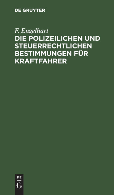Die polizeilichen und steuerrechtlichen Bestimmungen für Kraftfahrer Die polizeilichen und steuerrechtlichen Bestimmungen für Kraftfahrer