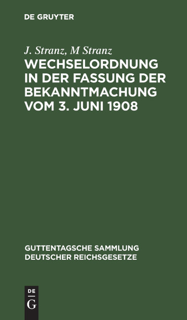 Wechselordnung in der Fassung der Bekanntmachung vom 3. Juni 1908 Wechselordnung in der Fassung der Bekanntmachung vom 3. Juni 1908