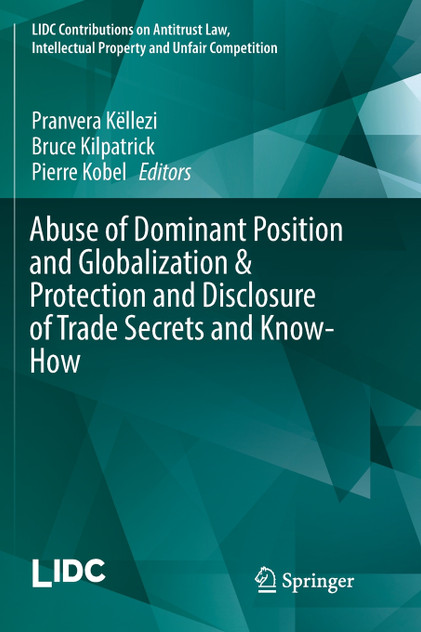 Abuse of Dominant Position and Globalization & Protection and Disclosure of Trade Secrets and Know-How Abuse of Dominant Position and Globalization & Protection and Disclosure of Trade Secrets and Know-How