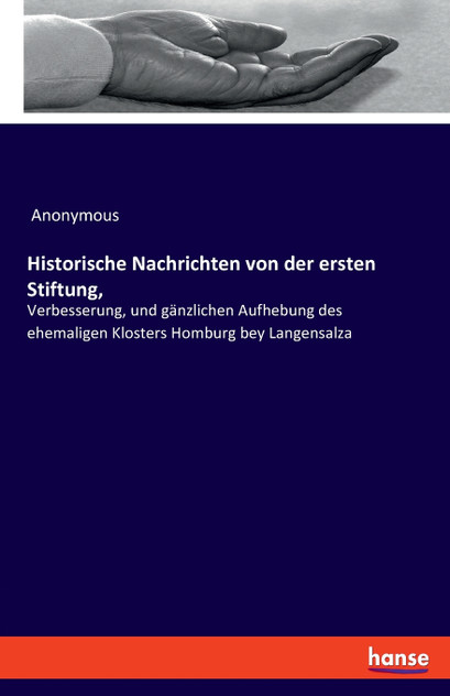 Historische Nachrichten von der ersten Stiftung, Historische Nachrichten von der ersten Stiftung,