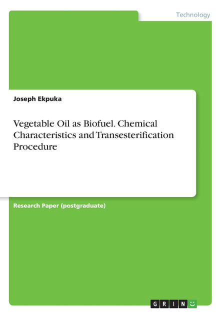 Vegetable Oil as Biofuel. Chemical Characteristics and Transesterification Procedure
