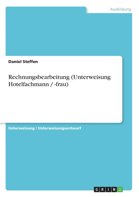 Rechnungsbearbeitung (Unterweisung Hotelfachmann / -frau) Rechnungsbearbeitung (Unterweisung Hotelfachmann / -frau)