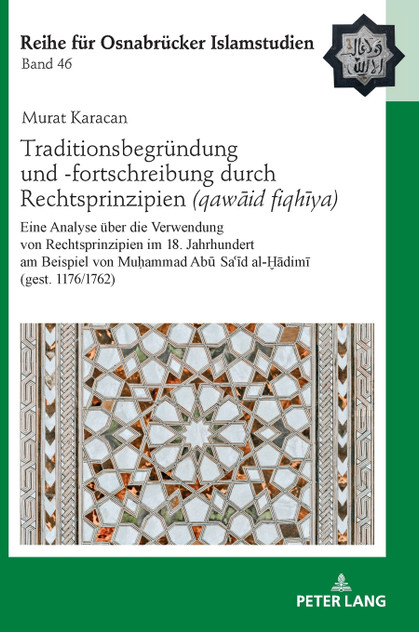 Traditionsbegruendung und -fortschreibung durch Rechtsprinzipien (qawāʿid fiqhīya)