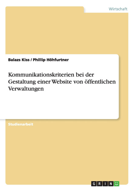 Kommunikationskriterien bei der Gestaltung einer Website von öffentlichen Verwaltungen Kommunikationskriterien bei der Gestaltung einer Website von öffentlichen Verwaltungen