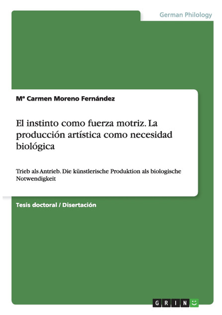 El instinto como fuerza motriz. La producción artística como necesidad biológica