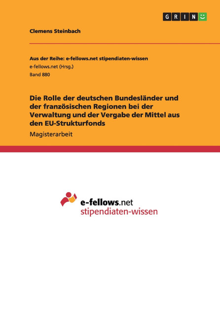 Die Rolle der deutschen Bundesländer und der französischen Regionen bei der Verwaltung und der Vergabe der Mittel aus den EU-Strukturfonds Die Rolle der deutschen Bundesländer und der französischen Regionen bei der Verwaltung und der Vergabe der Mittel aus den EU-Strukturfonds