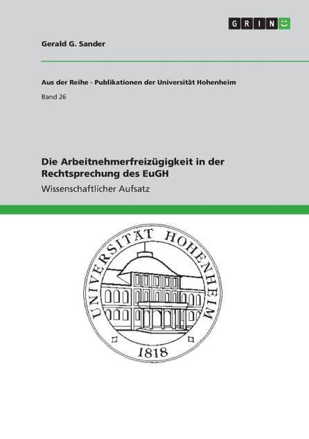 Die Arbeitnehmerfreizügigkeit in der Rechtsprechung des EuGH Die Arbeitnehmerfreizügigkeit in der Rechtsprechung des EuGH
