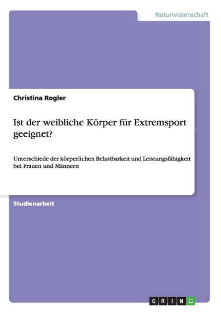 Ist der weibliche Körper für Extremsport geeignet? Ist der weibliche Körper für Extremsport geeignet?