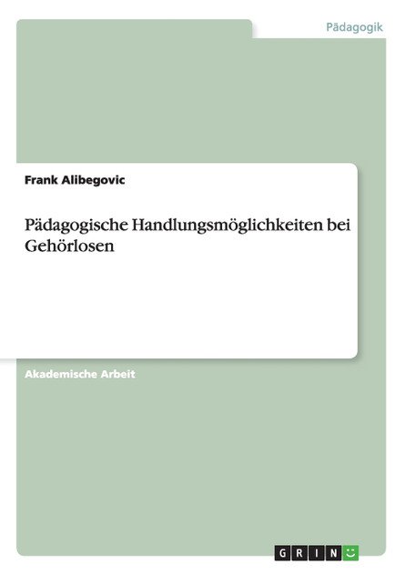 Pädagogische Handlungsmöglichkeiten bei Gehörlosen