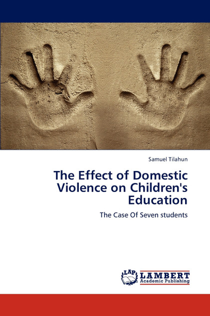The Effect of Domestic Violence on Children's Education The Effect of Domestic Violence on Children's Education