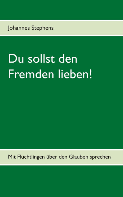 Du sollst den Fremden lieben! Du sollst den Fremden lieben!