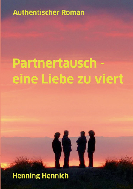 Partnertausch - eine Liebe zu viert Partnertausch - eine Liebe zu viert
