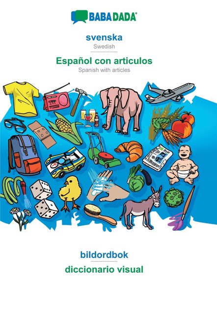 BABADADA, svenska - Español con articulos, bildordbok - el diccionario visual BABADADA, svenska - Español con articulos, bildordbok - el diccionario visual