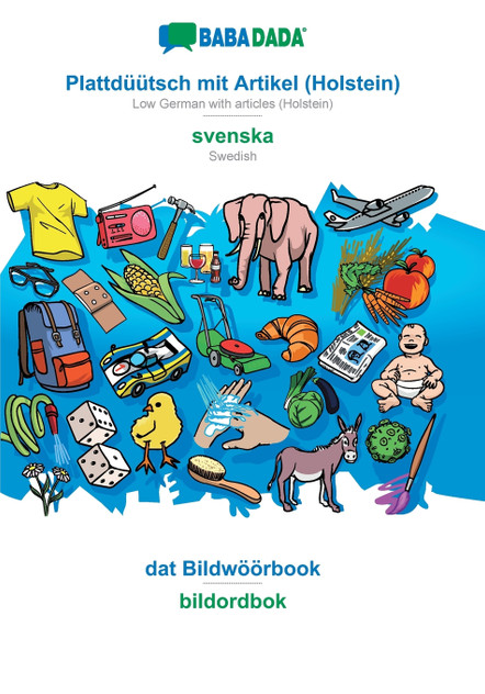 BABADADA, Plattdüütsch mit Artikel (Holstein) - svenska, dat Bildwöörbook - bildordbok