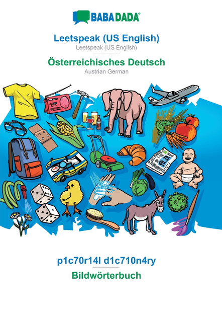 BABADADA, Leetspeak (US English) - Österreichisches Deutsch, p1c70r14l d1c710n4ry - Bildwörterbuch