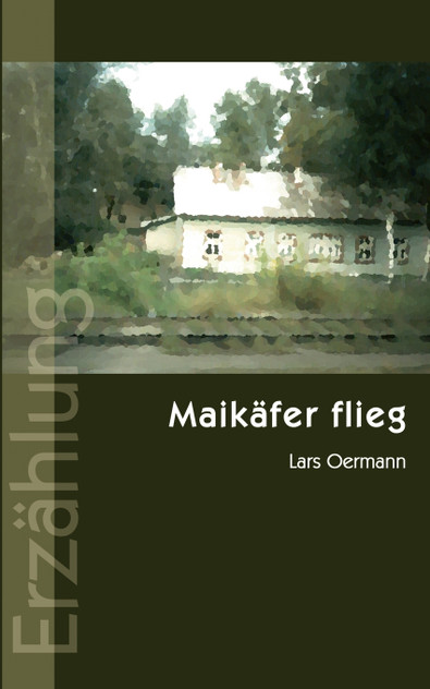Maikäfer flieg Maikäfer flieg