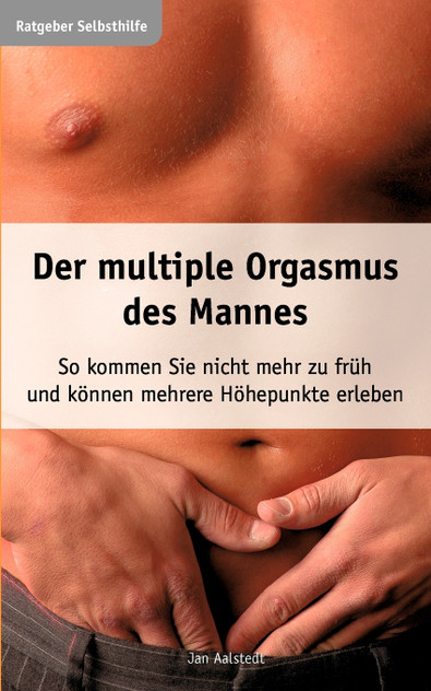 Der multiple Orgasmus des Mannes Der multiple Orgasmus des Mannes