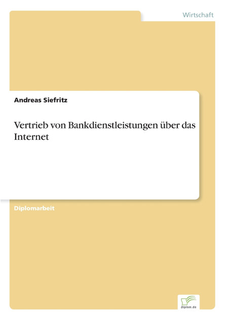 Vertrieb von Bankdienstleistungen über das Internet Vertrieb von Bankdienstleistungen über das Internet