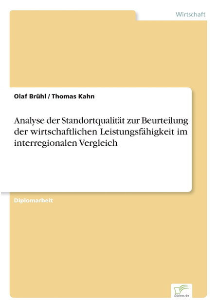 Analyse der Standortqualität zur Beurteilung der wirtschaftlichen Leistungsfähigkeit im interregionalen Vergleich