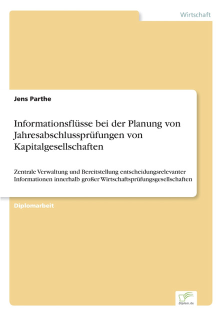 Informationsflüsse bei der Planung von Jahresabschlussprüfungen von Kapitalgesellschaften Informationsflüsse bei der Planung von Jahresabschlussprüfungen von Kapitalgesellschaften