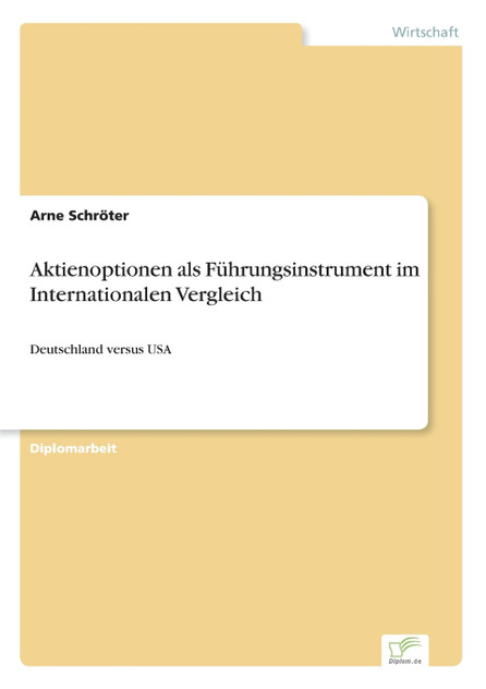 Aktienoptionen als Führungsinstrument im Internationalen Vergleich Aktienoptionen als Führungsinstrument im Internationalen Vergleich