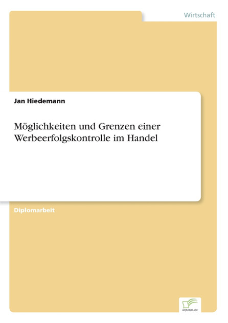 Möglichkeiten und Grenzen einer Werbeerfolgskontrolle im Handel Möglichkeiten und Grenzen einer Werbeerfolgskontrolle im Handel