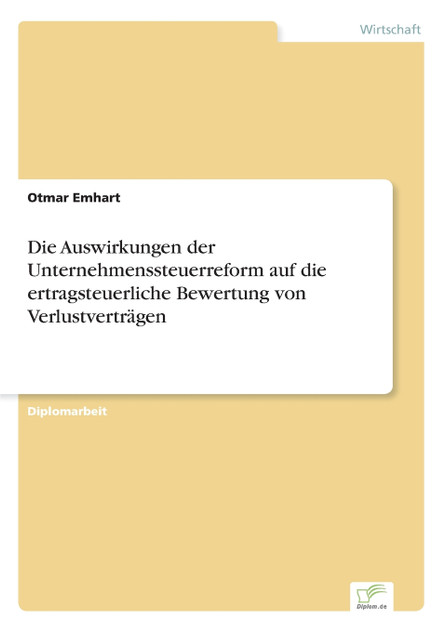 Die Auswirkungen der Unternehmenssteuerreform auf die ertragsteuerliche Bewertung von Verlustverträgen Die Auswirkungen der Unternehmenssteuerreform auf die ertragsteuerliche Bewertung von Verlustverträgen