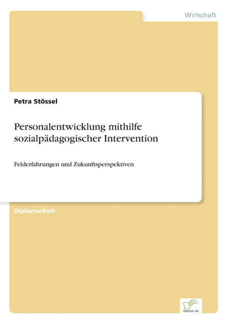 Personalentwicklung mithilfe sozialpädagogischer Intervention Personalentwicklung mithilfe sozialpädagogischer Intervention