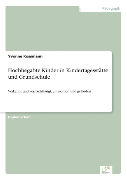 Hochbegabte Kinder in Kindertagesstätte und Grundschule Hochbegabte Kinder in Kindertagesstätte und Grundschule