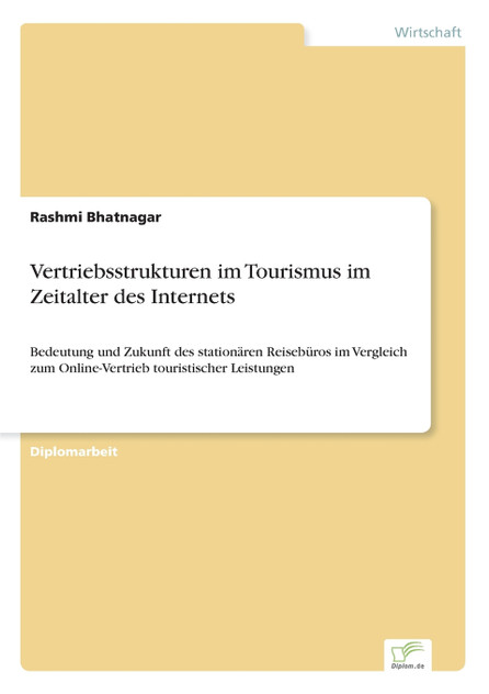 Vertriebsstrukturen im Tourismus im Zeitalter des Internets Vertriebsstrukturen im Tourismus im Zeitalter des Internets