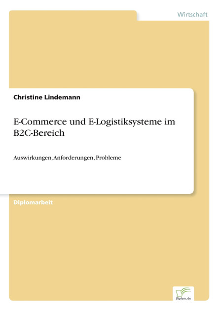 E-Commerce und E-Logistiksysteme im B2C-Bereich E-Commerce und E-Logistiksysteme im B2C-Bereich