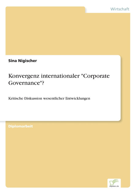 Konvergenz internationaler "Corporate Governance"? Konvergenz internationaler "Corporate Governance"?