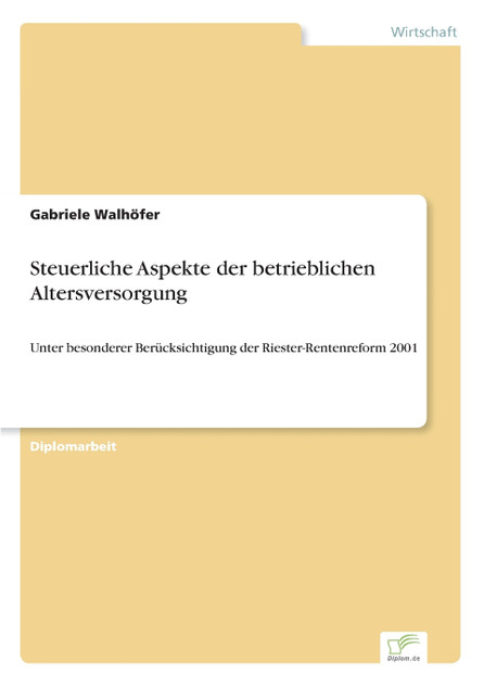 Steuerliche Aspekte der betrieblichen Altersversorgung Steuerliche Aspekte der betrieblichen Altersversorgung
