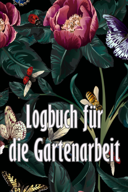 Logbuch für die Gartenarbeit Logbuch für die Gartenarbeit