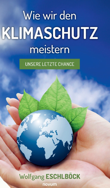 Wie wir den Klimaschutz meistern Wie wir den Klimaschutz meistern